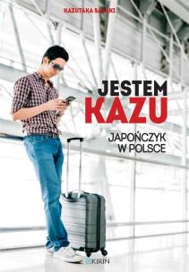 Okładka książki Jestem Kazu. Japończyk w Polsce
