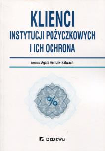 Okładka książki Klienci instytucji pożyczkowych i ich ochrona