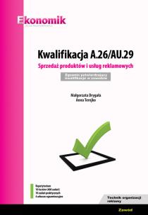 Okładka książki Kwalifikacja A.26/AU.29. Sprzedaż produktów i usług reklamowych. Egzamin potwierdzający kwalifikacje