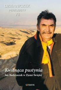 Okładka książki Kwitnąca pustynia. Jan Budziaszek w Ziemi Św. w. 2