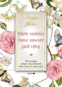 Okładka książki Małe radości masz zawsze pod ręką