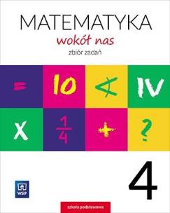 Matematyka SP KL 4. Zbiór zadań. Matematyka wokół nas 2017. Autor: Lewicka Joanna. Multiszop.pl Okładka książki Matematyka SP KL 4. Zbiór zadań. Matematyka wokół nas 2017