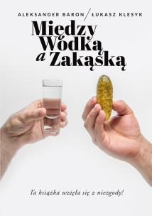 Okładka książki Między wódką a zakąską