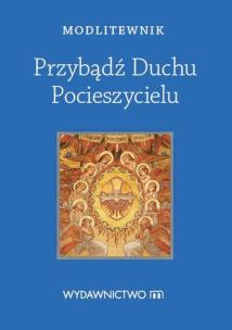 Okładka książki Modlitewnik Przybądź Duchu Pocieszycielu