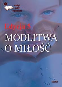 Okładka książki Modlitwa o miłość Edycja 5 Antologia poetów