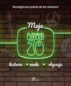Okładka książki Moje lata 70