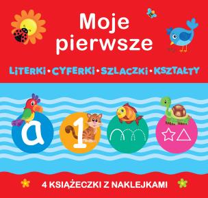 Okładka książki Moje pierwsze: Literki, Cyferki,Szlaczki, Kształty