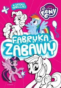 Okładka książki My Little Pony. Fabryka zabawy