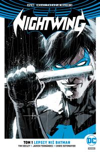 Nightwing - Lepszy niż Batman tom 1 . Autor: Seeley Tim, JAVIER FERNANDEZ. Multiszop.pl Okładka książki Nightwing - Lepszy niż Batman tom 1