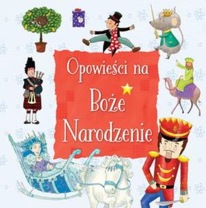 Opowieści na Boże Narodzenie. Autor: Opracowanie zbiorowe. Multiszop.pl Okładka książki Opowieści na Boże Narodzenie