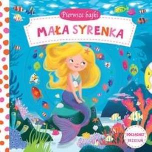 Okładka książki Pierwsze bajki. Mała Syrenka. Pociągnij-Przesuń