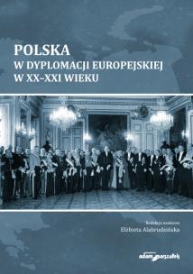 Okładka książki Polska w dyplomacji europejskiej w XX-XXI wieku