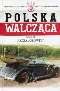 Opakowanie Polska Walcząca Tom 39 Akcja Główki