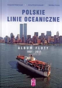 Okładka książki Polskie Linie Oceaniczne. Album Floty 1951-2017