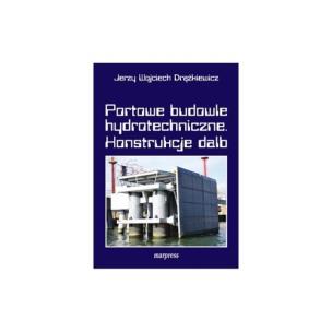 Okładka książki Portowe budowle hydrotechniczne Konstrukcje dalb
