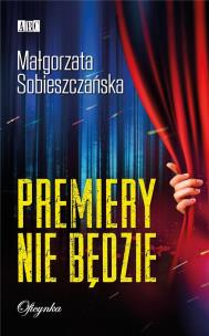 Okładka książki Premiery nie będzie / OFICYNKA