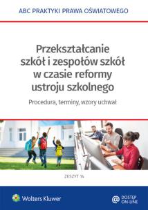 Okładka książki Przekształcanie szkół i zespołów z mocy prawa w okresie reformy ustroju szkolnego