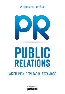 Okładka książki Public Relations. Wizerunek. Reputacja. Tożsamość