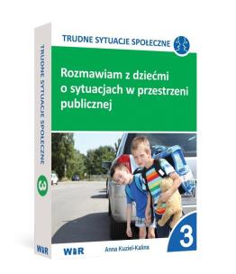 Rozmawiam z dziećmi o sytuacjach w... cz.3. Autor: Anna Kuziel-Kalina. Multiszop.pl Okładka książki Rozmawiam z dziećmi o sytuacjach w... cz.3