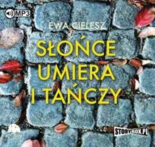 Okładka książki Słońce umiera i tańczy. Audiobook
