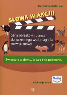 Okładka książki Słowa w akcji Zwierzęta w domu, w zoo i na podwórku