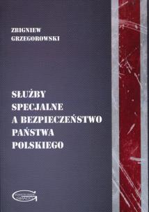Okładka książki Służby specjalne a bezpieczeństwo państwa polskiego