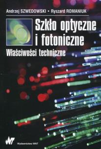 Okładka książki Szkło optyczne i fotoniczne Właściwości techniczne