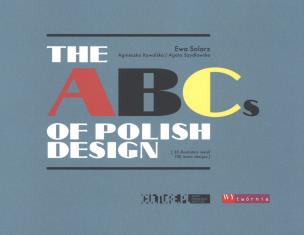 The ABCs of Polish Design. Autor: Solarz Ewa. Multiszop.pl Okładka książki The ABCs of Polish Design