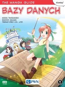 The Manga Guide. Bazy danych. Autor: Takahashi Mana, Azuma Shoko. Multiszop.pl Okładka książki The Manga Guide. Bazy danych
