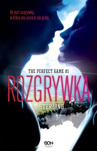 The Perfect Game. Tom 1. Rozgrywka. Autor: Sterling J.. Multiszop.pl Okładka książki The Perfect Game. Tom 1. Rozgrywka