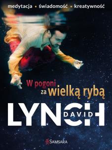 W pogoni za wielką rybą. Autor: David Lynch. Multiszop.pl Okładka książki W pogoni za wielką rybą