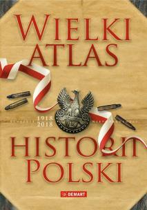 Okładka książki Wielki atlas historii Polski 2017