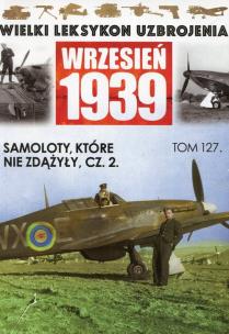Okładka książki Wielki Leksykon Uzbrojenia Wrzesień 1939 Samoloty które nie zdążyły Część 2