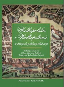 Opakowanie Wielkopolska i Wielkopolanie w dziejach polskiej edukacji
