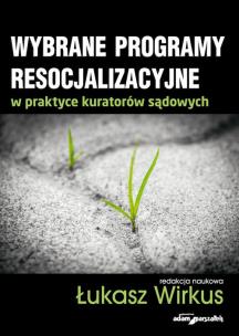 Okładka książki Wybrane problemy resocjalizacyjne w praktyce kuratorów sądowych