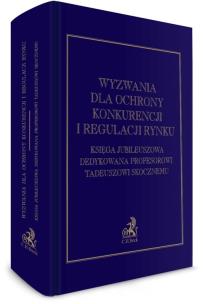Opakowanie Wyzwania dla ochrony konkurencji i regulacji rynku. Księga Jubileuszowa dedykowana Profesorowi Tadeu
