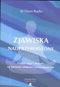 Okładka książki Zjawiska nadprzyrodzone. Nauka, joga i dowody...