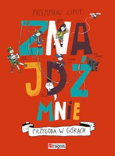 Okładka książki Znajdź mnie. Przygoda w górach