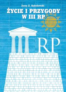 Okładka książki Życie i przygody w III RP