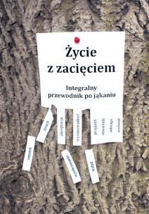 Okładka książki Życie z zacięciem. Integralny przewodnik po...