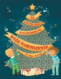 24 opowieści w oczekiwaniu na Boże Narodzenie. U stóp choinki. Autor: Grossetete Charlotte. Multiszop.pl Okładka książki 24 opowieści w oczekiwaniu na Boże Narodzenie. U stóp choinki