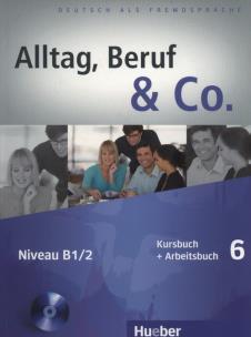 Okładka książki Alltag Beruf & Co. 6 Kursbuch + Arbeitsbuch + CD