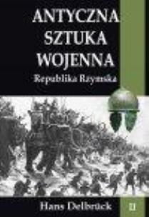 Okładka książki Antyczna sztuka wojenna T.2 Republika Rzymska