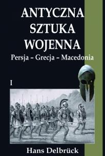 Okładka książki Antyczna sztuka wojenna T.1 Persja-Grecja-Macedo