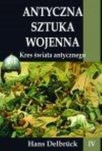 Okładka książki Antyczna sztuka wojenna T.4 Kres świata Antyczn