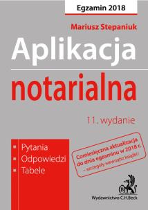 Okładka książki Aplikacja notarialna Pytania, odpowiedzi, tabele