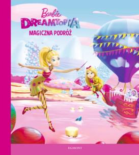 Okładka książki Barbie Dreamtopia. Magiczna podróż