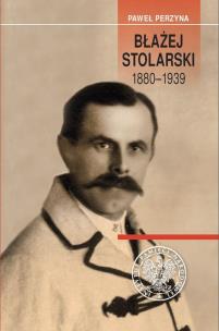 Okładka książki Błażej Stolarski 1880-1939