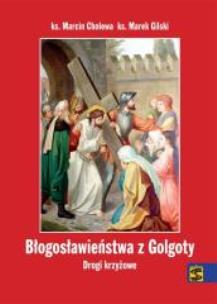 Okładka książki Błogosławieństwa z Golgoty. Drogi krzyżowe