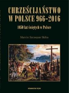 Okładka książki Chrześcijaństwo w Polsce 966-2016